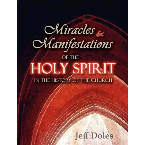 Miracles And Manifestations Of The Holy Spirit In The History Of The Church