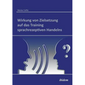 Wirkung von Zielsetzung auf das Training sprachrezeptiven Handelns.