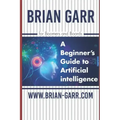 A Beginner's Guide to Artificial Intelligence: for Boomers and Boards