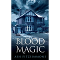Blood Magic: Stranger Magics, Book Four