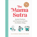 The Mama Sutra: Ancient Positions and Practices to Soothe the Modern Baby