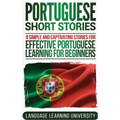 Portuguese Short Stories: 9 Simple and Captivating Stories for Effective Portuguese Learning for Beginners