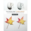 The Realism Challenge: Drawing and Painting Secrets from a Modern Master of Hyperrealism