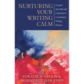 Nurturing Your Writing Calm: Connecting Calm and Creativity in a Consistent Writing Practice
