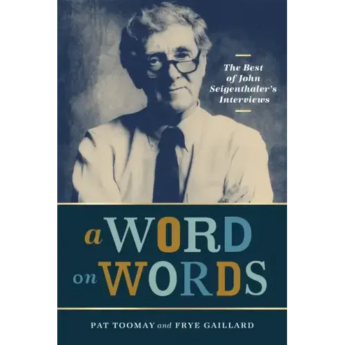 A Word on Words: The Best of John Seigenthaler's Interviews