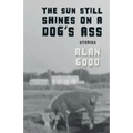 The Sun Still Shines on a Dog's Ass