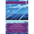 Language Incompetence: Learning to Communicate Through Cancer, Disability, and Anomalous Embodiment