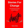 Stories For Change (Book 1): 20 Trusted Stories to Inspire, Heal and Transform