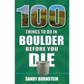100 Things to Do in Boulder, Co Before You Die