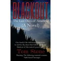 Blackout: The Last Days of America (A Novel) One family's life-threatening experience to survive an all-out blackout of this nat