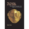 The Coming of the Greeks: Indo-European Conquests in the Aegean and the Near East