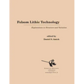 Folsom Lithic Technology: Explorations in Structure and Variation