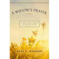 A Widow's Prayer: Finding God's Grace in the Days Ahead
