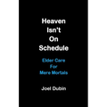 Heaven Isn't On Schedule
