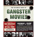 The Ultimate Book of Gangster Movies: Featuring the 100 Greatest Gangster Films of All Time
