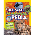 Ultimate Mammalpedia: The Most Complete Mammal Reference Ever