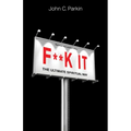 F**k It (Revised and Updated Edition): The Ultimate Spiritual Way