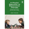 A Playful Approach to Restoration Therapy: Helping Kids Play Their Way from Pain to Peace