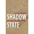 Shadow State: The Politics of State Capture