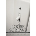 Loose Screws: Anecdotes from a Bronx boy who has lived around the world