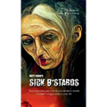 Sick B*stards: The Whole Bastard Collection