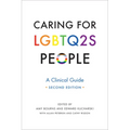 Caring for LGBTQ2S People: A Clinical Guide, Second Edition