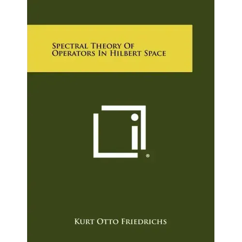 Spectral Theory Of Operators In Hilbert Space