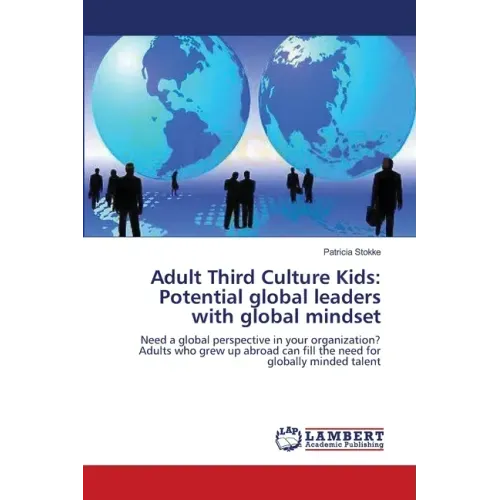 Adult Third Culture Kids: Potential global leaders with global mindset