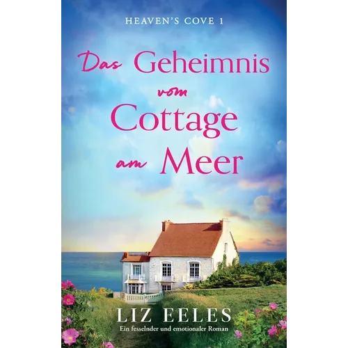 Das Geheimnis vom Cottage am Meer: Ein fesselnder und emotionaler Roman
