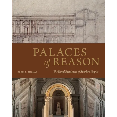 Palaces of Reason: The Royal Residences of Bourbon Naples