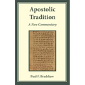 Apostolic Tradition: A New Commentary