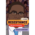 Resistance: My Story of Activism