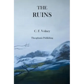 The Ruins: or Meditations on the Revolutions of Empires and the Law of Nature