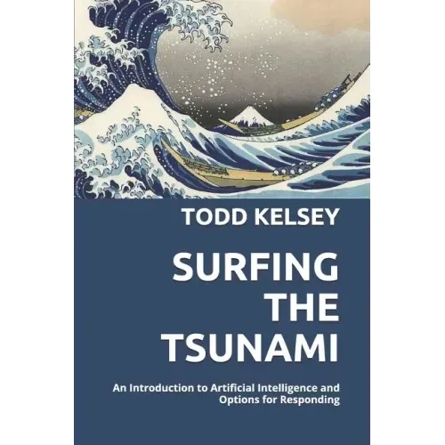 Surfing the Tsunami: An Introduction to Artificial Intelligence and Options for Responding