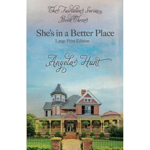She's In a Better Place: Large Print Edition