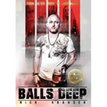 Balls Deep: From Jilted Lover To Lady Killer