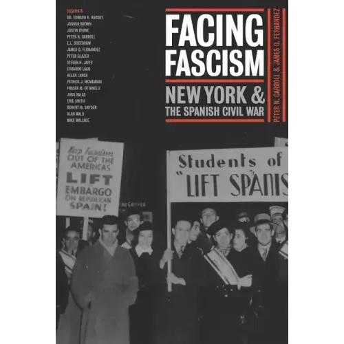 Facing Fascism: New York and the Spanish Civil War