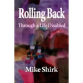 Rolling Back: Through a Life Disabled