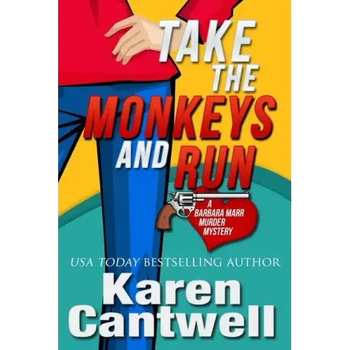 Take the Monkeys and Run: A Barbara Marr Murder Mystery