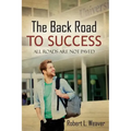 The Back Road To Success: All Roads Are Not Paved