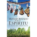 Transformado Por El Espiritu