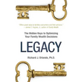 Legacy: The Hidden Keys to Optimizing Your Family Wealth Decisions