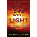 From the Dark into the Light: How I Came to See the Positive Side of Autism