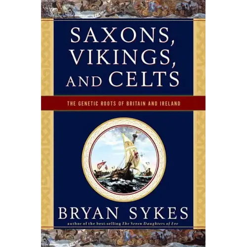 Saxons, Vikings, and Celts: The Genetic Roots of Britain and Ireland