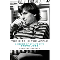 The Bite in the Apple: A Memoir of My Life with Steve Jobs