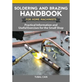 Soldering and Brazing Handbook for Home Machinists: Practical Information and Useful Exercises for the Small Shop