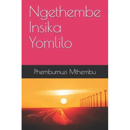 Ngethembe Insika Yomlilo: IsiZulu Novel