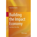 Building the Impact Economy: Our Future, Yea or Nay