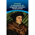 A Dialogue of Comfort Against Tribulation