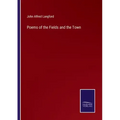 Poems of the Fields and the Town